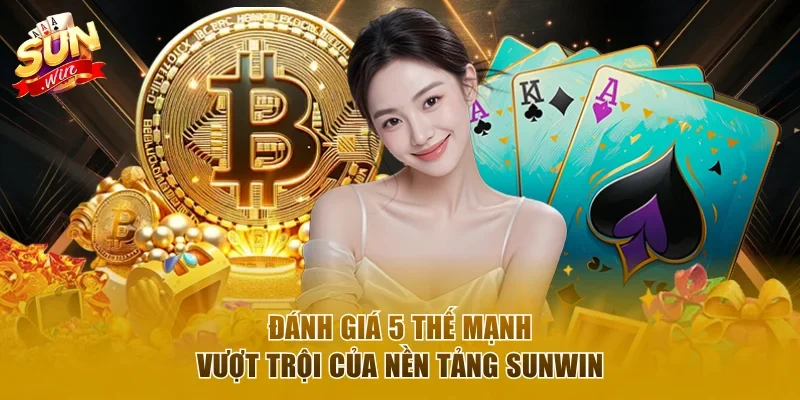 5 ưu điểm vượt trổi khiến Sunwin được yêu thích