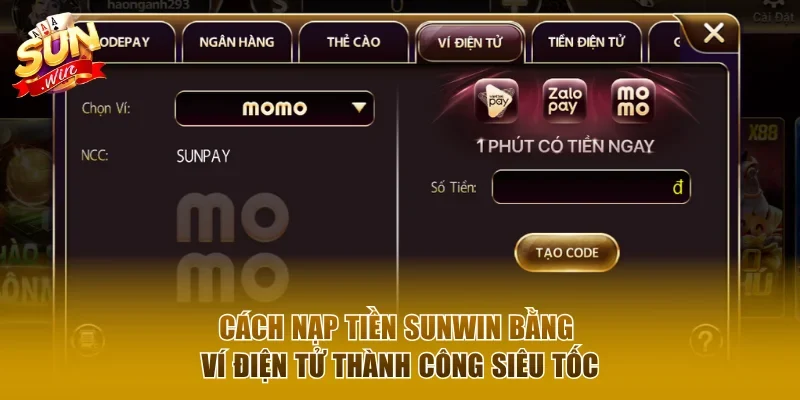 Cách nạp tiền Sunwin bằng ví điện tử thành công siêu tốc