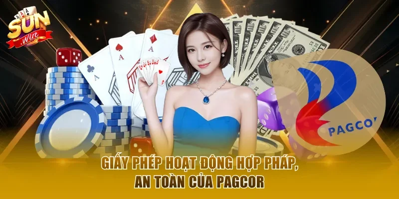 Giấy phép hoạt động hợp pháp, an toàn của PAGCOR