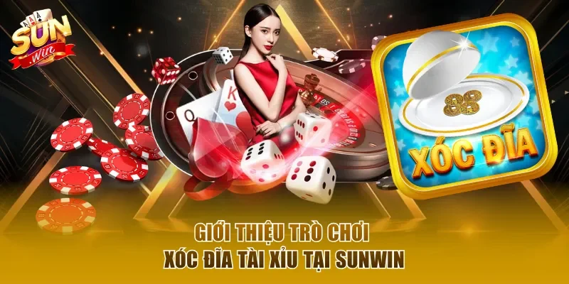 Giới thiệu trò chơi Xóc Đĩa Tài Xỉu tại Sunwin