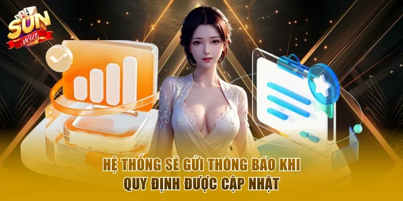 Hệ thống sẽ gửi thông báo khi quy định được cập nhật