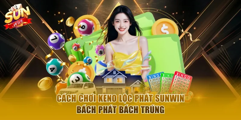 Keno Lộc Phát Sunwin