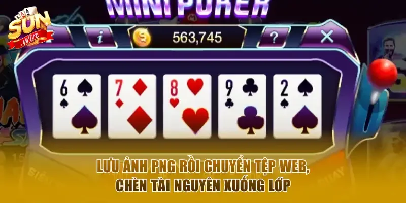 Mini poker Sunwin cuốn hút các tín đồ cổng game