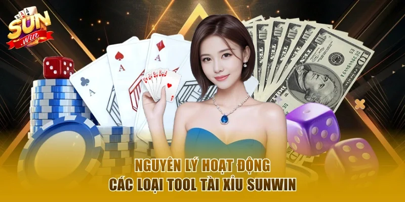 Nguyên lý hoạt động các loại tool tài xỉu Sunwin
