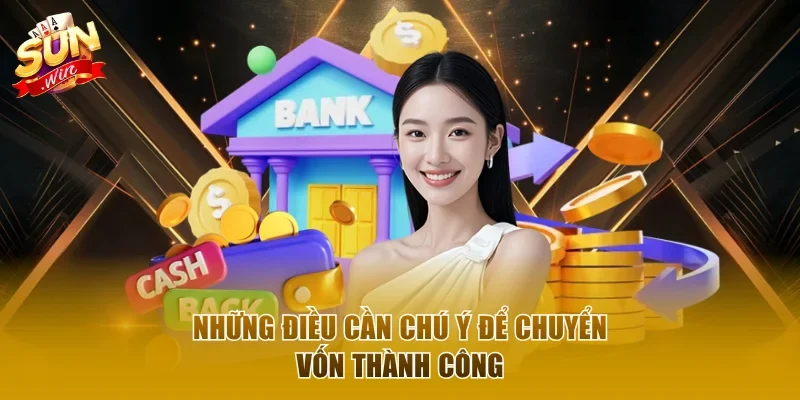 Những điều cần chú ý để chuyển vốn thành công