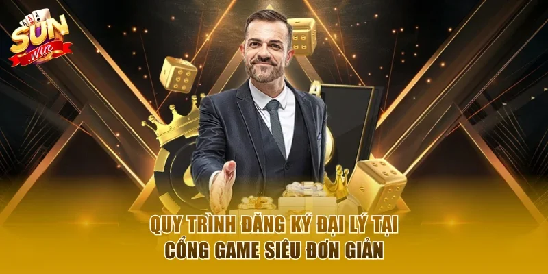 Quy trình đăng ký đại lý tại cổng game siêu đơn giản