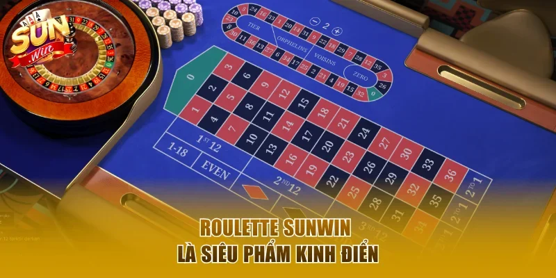 Roulette Sunwin là siêu phẩm kinh điển