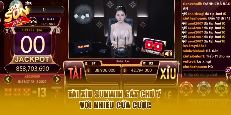 Tài xỉu Sunwin gây chú ý với nhiều cửa cược