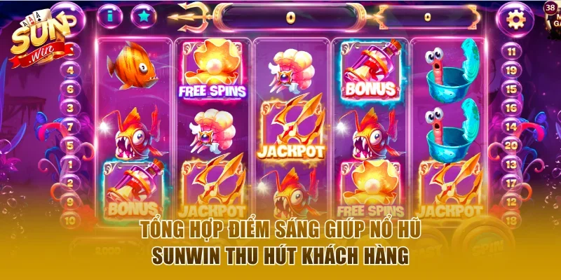 Ưu điểm giúp nổ hũ Sunwin thu hút hội viên