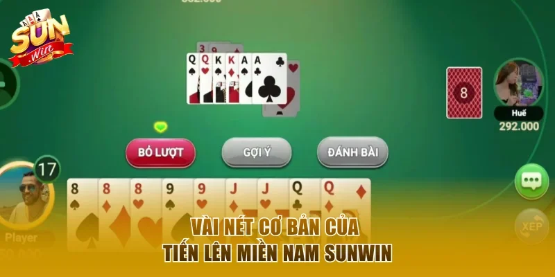 Vài nét cơ bản của Tiến lên miền Nam Sunwin